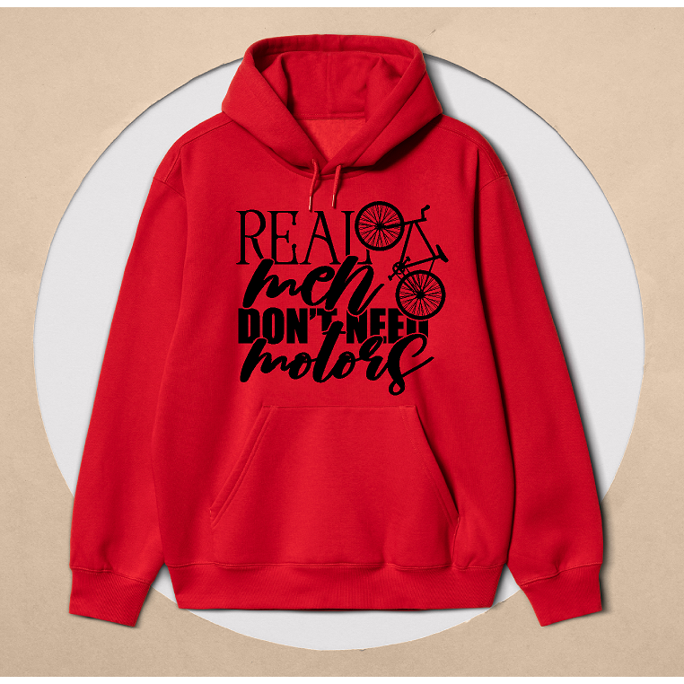 "Real Men Don't Need Motors" Hoodie