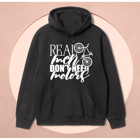 „Echte Männer brauchen keine Motoren“ Hoodie